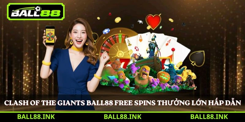 Clash of the Giants Ball88 Free Spins thưởng lớn hấp dẫn