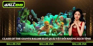 Clash of the Giants Ball88 slot quái vật đối kháng kịch tính