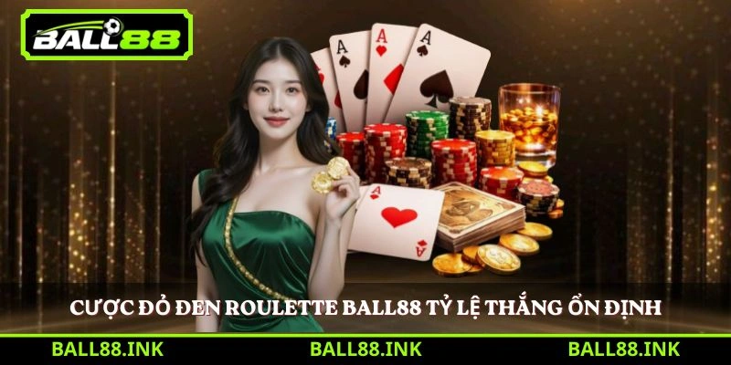 Cược đỏ đen Roulette BALL88 tỷ lệ thắng ổn định 