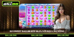So Sweet Ball88 RTP 96.1% với kẹo cầu vồng