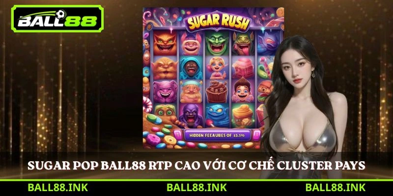 Sugar Pop Ball88 RTP cao với cơ chế cluster pays